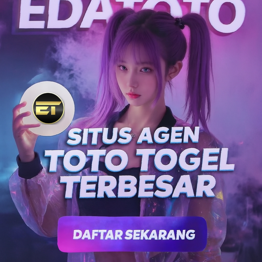 EDATOTO : Situs Agen Toto Togel Terbesar & Pelayanan Terbaik