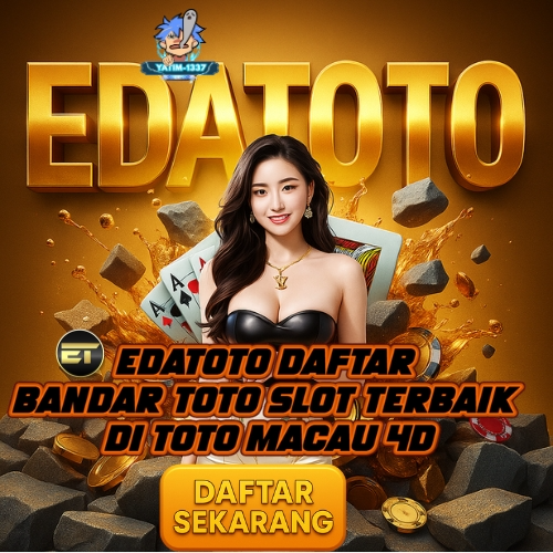EDATOTO Daftar | Bandar Toto Slot Terbaik di Toto Macau 4d