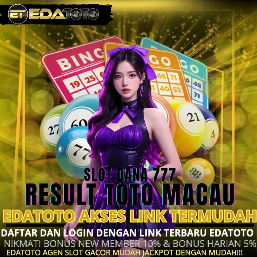 Akses Login Alternatif > EDATOTO Agen Slot Dana 777 dan Toto Macau Valid